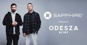 Sapphire Presents ODESZA (DJ SET)
