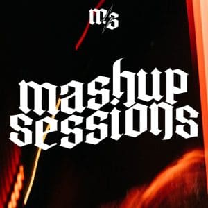 MASH UP SESSIONS