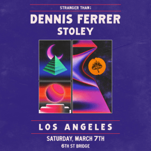 Stranger Than: Dennis Ferrer & Stoley