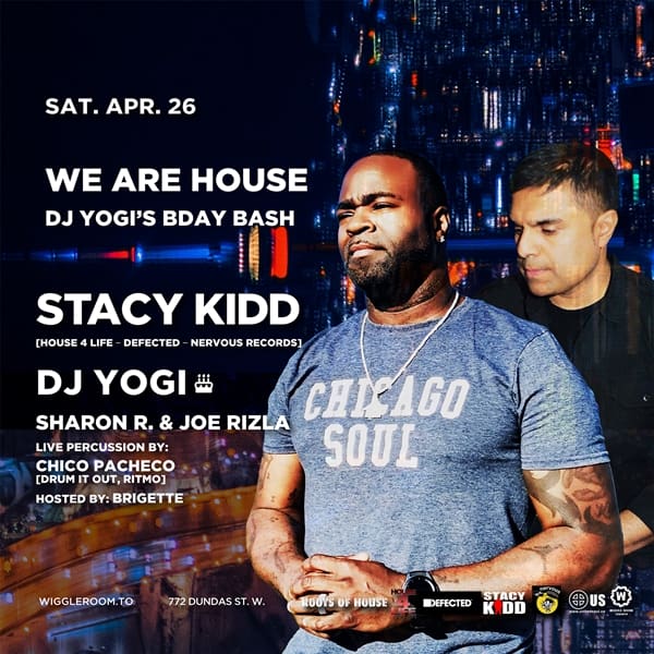 WE ARE HOUSE / DJ Yogi’s BDay Bash w/ Stacy Kidd (Chicago) WE ARE HOUSE / DJ Yogi’s BDay Bash w/ Stacy Kidd (Chicago)