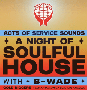 Acts Of Service Sounds a Night of Soulful House with B-Wade