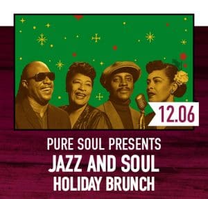 Pure Soul Presents: Jazz and Soul Holiday Brunch