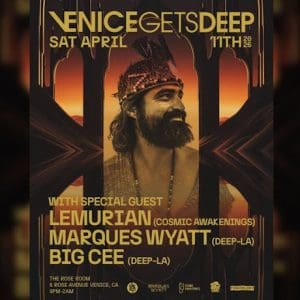 Venice Gets Deep presents Lemurian, Marques Wyatt & Big Cee