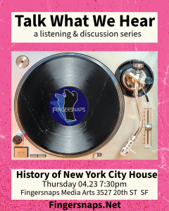 Talk What We Hear: History of New York City House