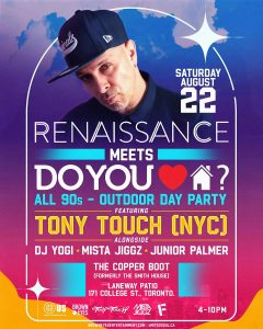 RENAISSANCE meets DO YOU LOVE HOUSE? – ALL 90s w/guest Tony Touch (NYC)
