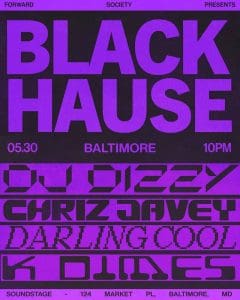 ‘BLACK HAUSE’ BALTIMORE w/ Chriz Javey, Darling Cool