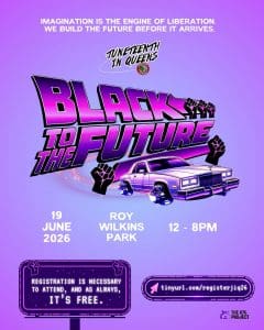 Juneteenth in Queens 2026: Black to The Future!