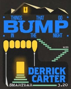 Things That Go Bump In The Night with Derrick Carter