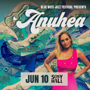 Anuhea – Blue Note Jazz Festival