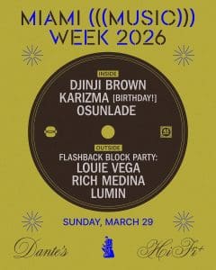 Sunday: Miami Music Week at Dante’s HiFi Miami