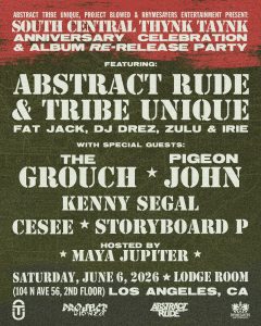 Abstract Rude & Tribe Unique – Fat Jack, DJ Drez, Zulu & Irie South Central Thynk Taynk – Re-Release Party & Celebration