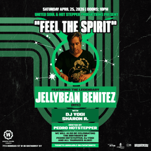 Feel The Spirit with Jellybean Benitez, DJ YOGI & Sharon R.