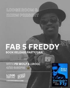 Fab 5 Freddy Book Reading/Signing, Q&A and Afterparty feat. hip hop VJ sets from PB Wolf and J.Rocc