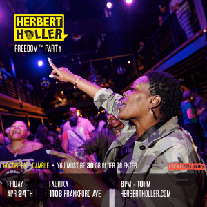 Herbert Holler’s Freedom™ Party PHL!