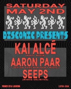 Disconic presents Kai Alcé, Aaron Paar and SEEPS