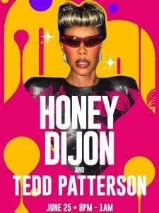 Honey Dijon w/ Tedd Patterson & Hector Romero