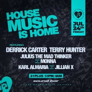 House Music is Home w Derrick Carter, Terry Hunter and more
