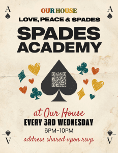 Spades Academy by Love, Peace & Spades™ at Our House