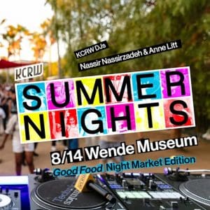 KCRW Summer Nights ft. DJ Anne Litt & DJ Nassir Nassirzadeh
