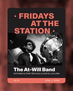 Fridays at The Station ft. The At-Will Band with Al’ Exist, Rēdi Choi, DJ Stacye J, and DJ KRW