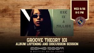 Groove Theory 101|Aaliyah One In A Million Listening Session