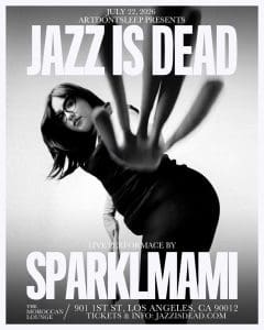 ARTDONTSLEEP Presents: Jazz Is Dead feat. Sparklmami