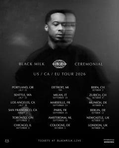 Black Milk – Ceremonial Tour