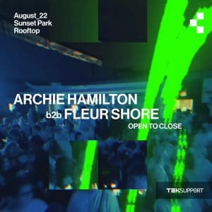 Teksupport: Archie Hamilton b2b Fleur Shore