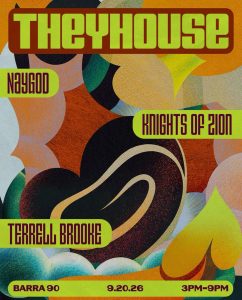 TheyHouse ft. NAYGOD, Knights of Zion & Terrell Brooke