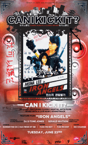 CAN I KICK IT? presents “Iron Angels”