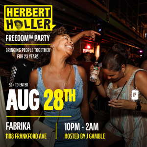 Herbert Holler’s Freedom™ Party PHL!