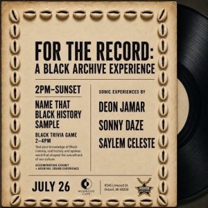For the Record: Black Archive Experience ft. Deon Jamar, Sonny Daze, and Saylem Celeste
