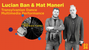 Lucian Ban & Mat Maneri Transylvanian Dance – a multimedia performance | Jazz Refractions