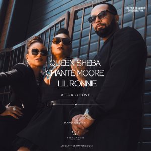 Chanté Moore, Lil Ronnie, Queen Sheba – A Toxic Love