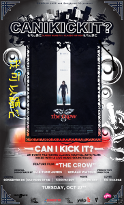 CAN I KICK IT? presents “The Crow”