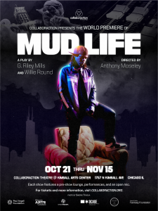 Collaboraction presents the world premiere of Mud Life | Through November 15