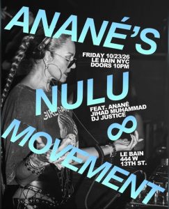 Anané’s NULU feat. Jihad Muhammad & DJ Justice